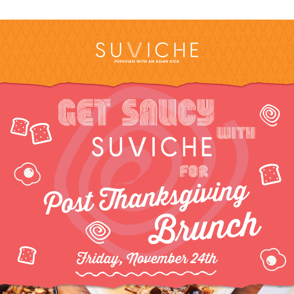 Post Thanksgiving Brunch at SuViche 🧡