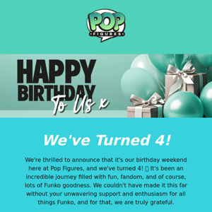 🎉 Let's Celebrate! It's Our 4th Birthday Weekend! 🎂