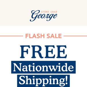 Free Shipping Nationwide, Limited Time Only!