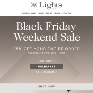 The Savings Continue... 25% off SITEWIDE! | Lights.com