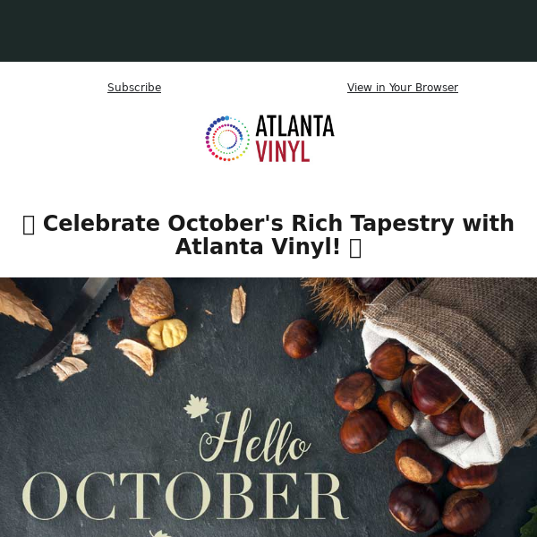 Here's $10! 🍂 Celebrate October's Rich Tapestry with Atlanta Vinyl! 🍂