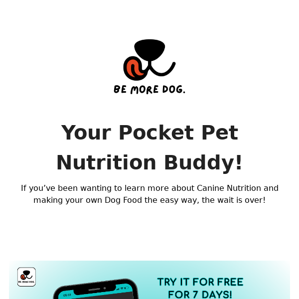 Get Ready pawfect-nature 🚀 The Be More Dog Nutrition Buddy App is here!