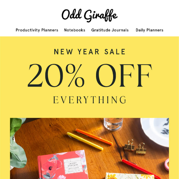 Our New Year sale is here:  20% off Everything