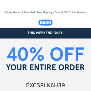 40% OFF + THIS WEEKEND ONLY