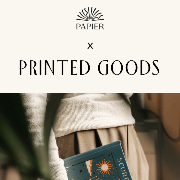 New: Papier x Printed Goods