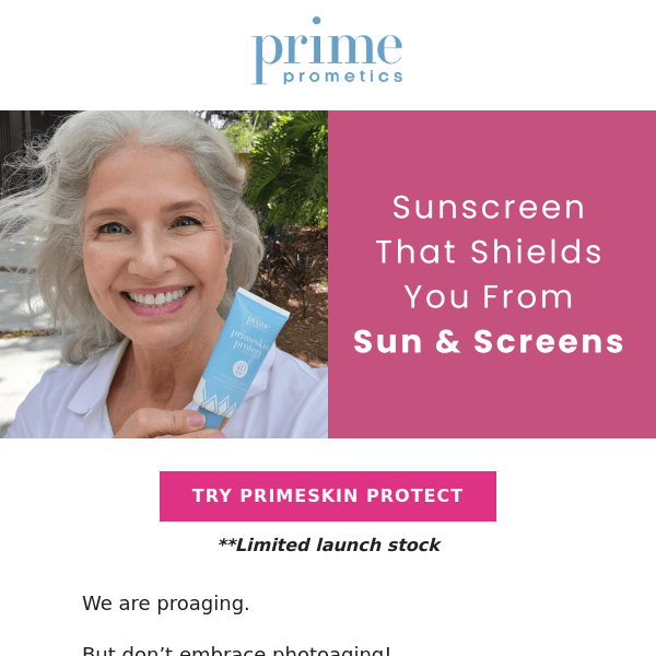 PrimeSkin Protect cuts photoaging by 2x.