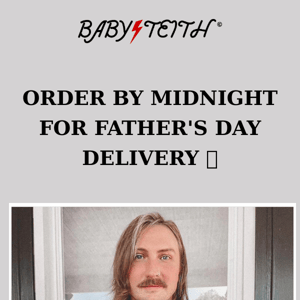 Final Hours to Order Father's Day Gifts 🦇