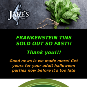 Jake's Frankenstein is on Fire!  Sold Out So Fast!