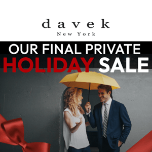 Our FINAL Private Holiday Sale