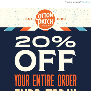 Last Chance for 20% Off Your Order