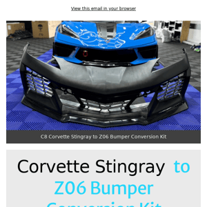 C8 Stingray to Z06 Bumpers Are Stocked Up😀