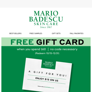 Mario Badescu Skin Care, we're giving you $15 back!