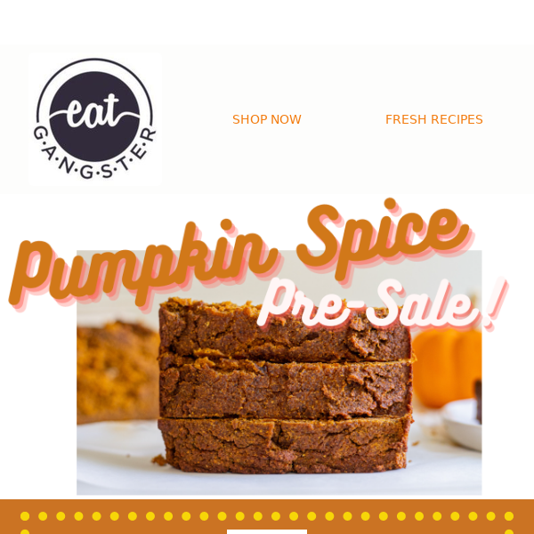 Pumpkin Bread Pre-Sale & Product Re-Stock!