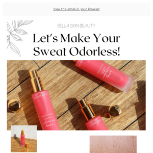 Do you want odorless sweat?