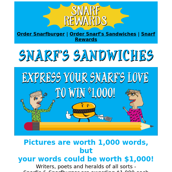 Your Snarf's love could win you $1,000!