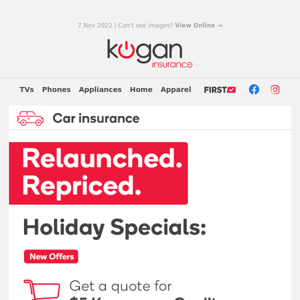 New Offer: Free $5 Kogan.com Credit When You Complete a Car Insurance Quote!ₓ