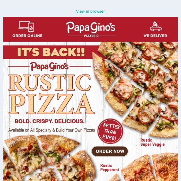 Hey Papa Gino's Fans - You Love Our Thin Crust Pizza. You Will Worship Our Rustic Pizza