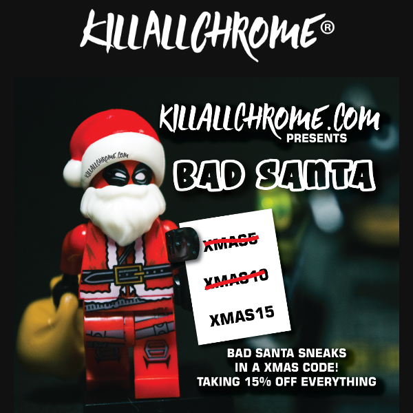 KillAllChrome® Treat yourself to 15% off!