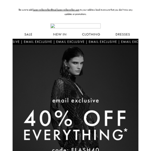 Email Exclusive | 40% off everything starts now!