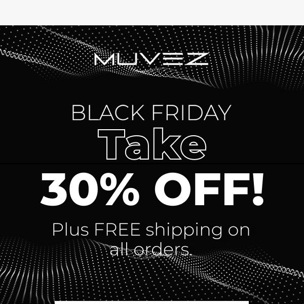 ◼️ It’s Our Black Friday Sale! ◼️