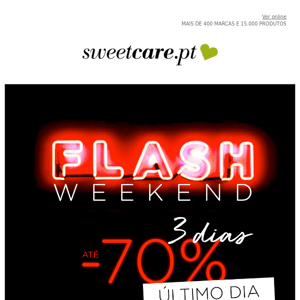 LAST DAY ⚡ Flash Weekend até -70%