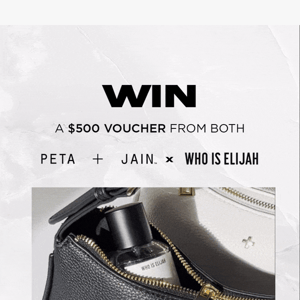 WIN A $500 Voucher from PETA + JAIN x WHO IS ELIJAH 💝