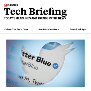 Your Tuesday tech briefing