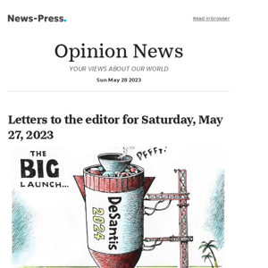 Opinion News: Letters to the editor for Saturday, May 27, 2023