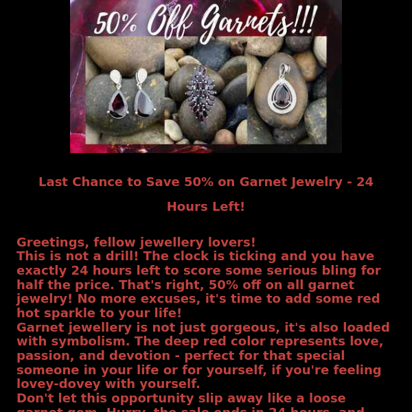 TICK TOCK, Only 24 Hours Left for 50% Garnet Jewelry Sale!