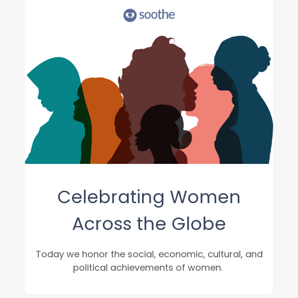 Celebrate International Women's Day with Soothe.