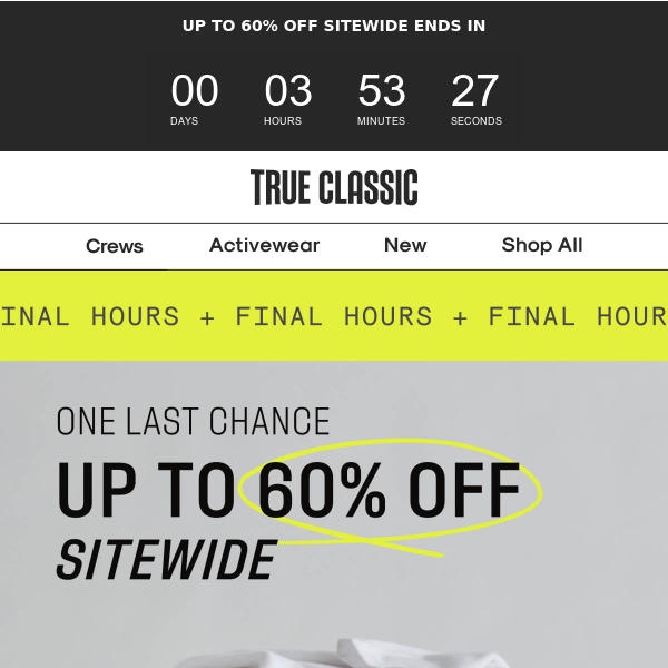 FINAL (FINAL) HOURS: Up to 60% off sitewide