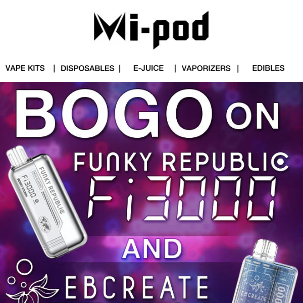 Mi-Pod Online | Buy One, Get One on Select Funky Republic and EB Vapes