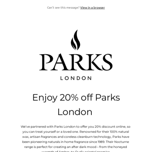 Enjoy 20% off Parks London