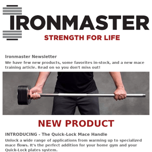 Ironmaster Newsletter: Mace Training, New Items, In-Stock Favorites
