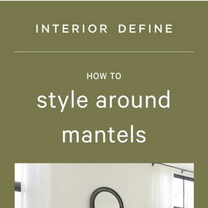 How to make the most of your mantel