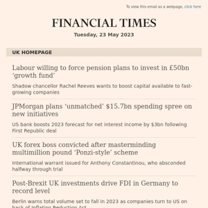 In Today's FT: Labour willing to force pension plans to invest in £50bn ‘growth fund’...