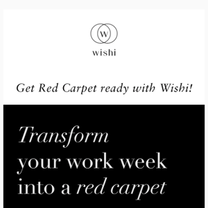 Get Red Carpet ready with Wishi!