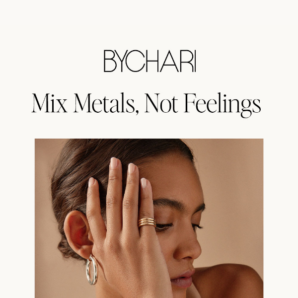 Mix Metals, Not Feelings