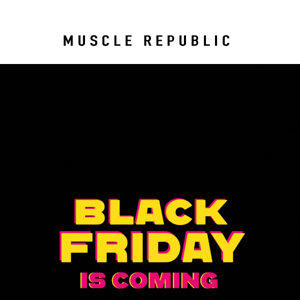 Black Friday Is Coming