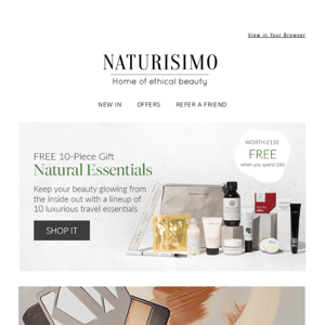 FREE Natural Essentials Gift Set worth £110 (only 50 available!)