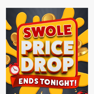 🚨 Swole Price Drop Ends Tonight!