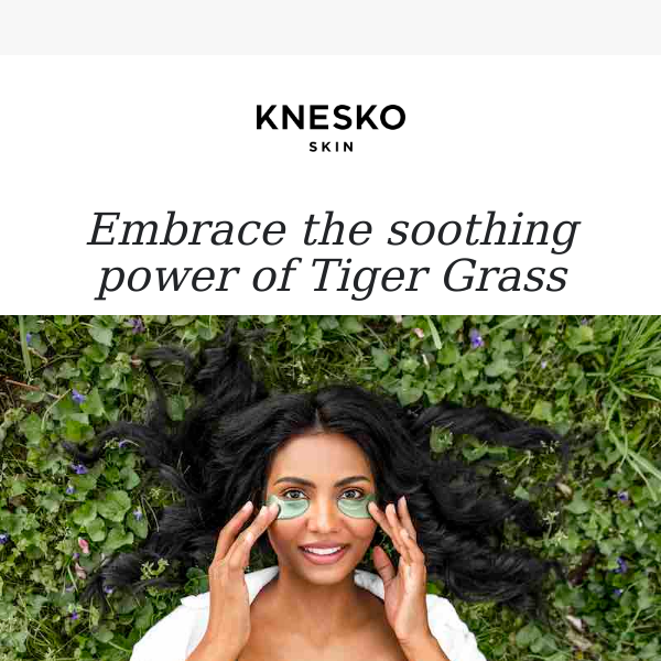 Experience Tiger Grass: The Skincare Super Ingredient
