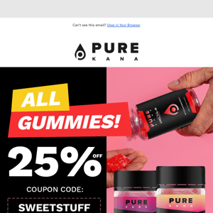 Hi, Sweetie! 25% Off All Gummies 😋