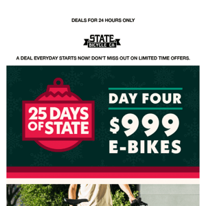 🔔 25 Days Of State 🎁 Today:  $999 With Our E-Bike! Regularly $1499.99