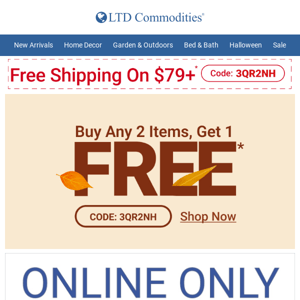 Online Only Items + Buy 2 Items, Get 1 FREE