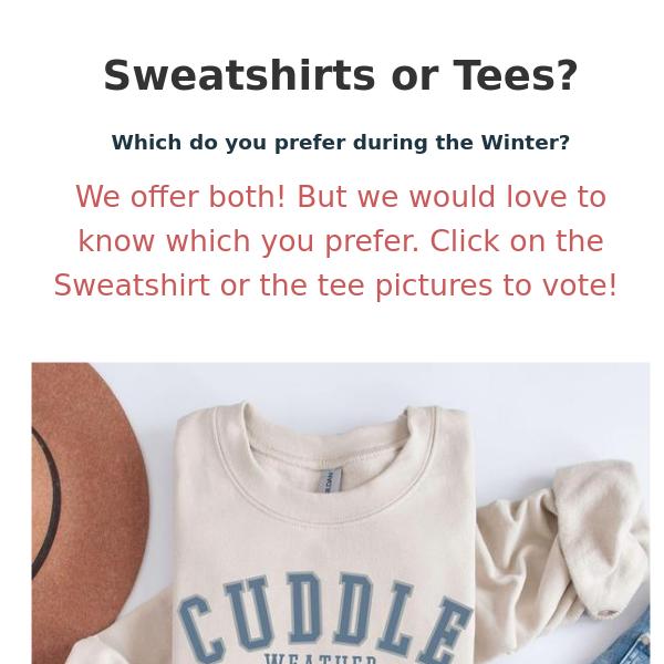 Sweatshirts or Tees? Which do you prefer?