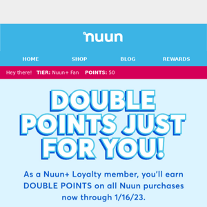 JUST FOR YOU! Double Points on all purchases ✌️