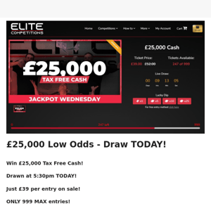 Its Low Odds £25,000 Draw Day!