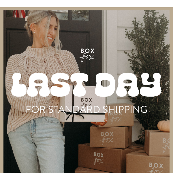 🚨LAST CALL FOR STANDARD SHIPPING🚨