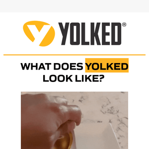 👀 What does YOLKED look like?